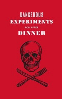 Enlarge image Cover: Dangerous Experiments for After Dinner - Laurence King Publishing