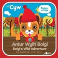 Cover: Cyfres Cyw: Antur Wyllt Bolgi / Bolgi's Wild Adventure - Y Lolfa
