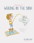 Cover: The Art of Weeing in the Sink - Carpet Bombing Culture