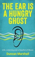 Cover: The Ear Is A Hungry Ghost - Duncan Marshall