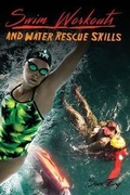 Cover: Swim Workouts and Water Rescue Skills - SF Nonfiction Books