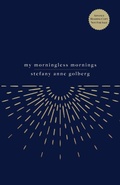 Cover: My Morningless Mornings - Unnamed Press