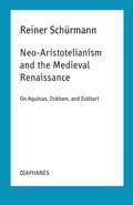 Cover: Neo-Aristotelianism and the Medieval Renaissance - Diaphanes