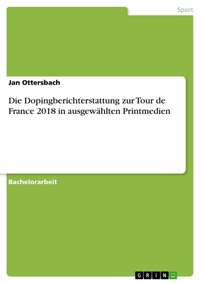 Abbildung von: Die Dopingberichterstattung zur Tour de France 2018 in ausgewählten Printmedien - GRIN Verlag