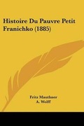 Cover: Histoire Du Pauvre Petit Franichko (1885) - Kessinger Publishing