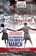 Cover: The Birmingham Children's March: A Play About the 1963 Children's Crusade for Civil Rights (Civil Rights Arts Project, #1) - Civil Rights Arts Project