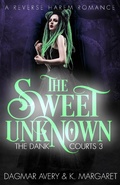 Cover: The Sweet Unknown (The Dank Courts, #3) - The Dank Courts