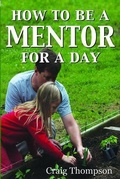 Cover: How To Be a Mentor for a Day - Thompson Publishers