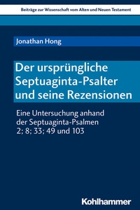 Abbildung von: Der ursprüngliche Septuaginta-Psalter und seine Rezensionen - Kohlhammer
