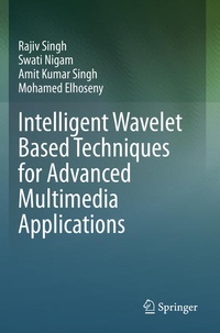 Enlarge image Cover: Intelligent Wavelet Based Techniques for Advanced Multimedia Applications - Springer