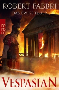 Abbildung von: Vespasian: Das ewige Feuer - Rowohlt