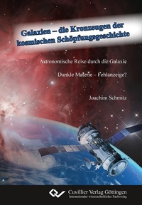 Abbildung von: Galaxien - die Kronzeugen der kosmischen Schöpfungsgeschichte - Cuvillier Verlag