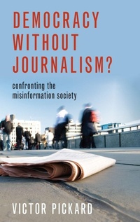 Enlarge image Cover: Democracy without Journalism? - Oxford University Press Inc