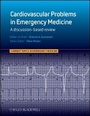 Cover: Cardiovascular Problems in Emergency Medicine - A Discussion-based Review - Wiley