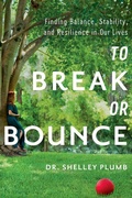 Cover: To Break or Bounce - Greenleaf Book Group LLC