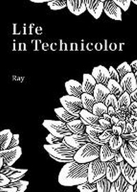 Enlarge image Cover: Life in Technicolor - One Peace Books, Incorporated