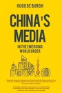Cover: China's Media in the Emerging World Order - The University of Buckingham Press
