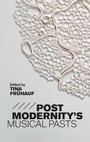 Cover: Postmodernity's Musical Pasts - Boydell Press