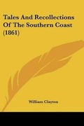 Cover: Tales And Recollections Of The Southern Coast (1861) - Kessinger Publishing