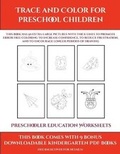 Cover: Preschooler Education Worksheets (Trace and Color for preschool children) - Simon Hildrew