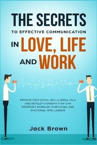 Enlarge image Cover: The Secrets to Effective Communication in Love, Life and work - Positivity Pro