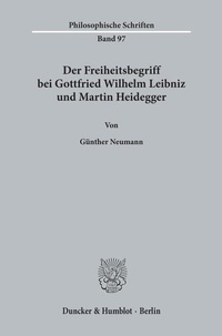 Abbildung von: Der Freiheitsbegriff bei Gottfried Wilhelm Leibniz und Martin Heidegger. - Duncker & Humblot