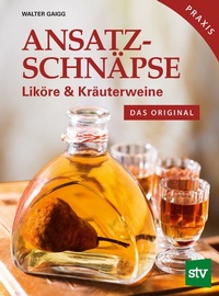 Abbildung von: Ansatzschnäpse - Leopold Stocker Verlag