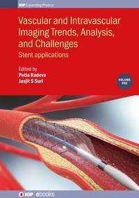 Enlarge image Cover: Vascular and Intravascular Imaging Trends, Analysis, and Challenges, Volume 1 - Institute of Physics Publishing