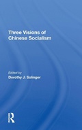 Cover: Three Visions Of Chinese Socialism - Routledge