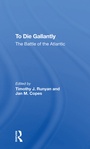 Cover: To Die Gallantly - Routledge