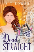 Cover: Dead Straight (The Curly Fan Club, #1) - K T Bowes