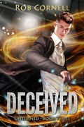 Cover: Deceived (Unturned, #3) - Broken Trope Press