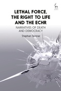 Cover: Lethal Force, the Right to Life and the ECHR - Hart Publishing