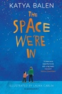 Cover: The Space We're In - Bloomsbury Childrens Books