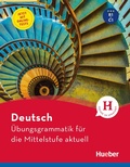Cover: Deutsch - &Uuml;bungsgrammatik f&uuml;r die Mittelstufe - aktuell - Hueber Verlag eBooks
