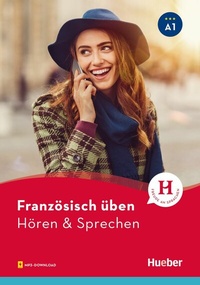 Abbildung von: Französisch üben - Hören & Sprechen A1 - Hueber Verlag