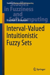 Enlarge image Cover: Interval-Valued Intuitionistic Fuzzy Sets - Springer