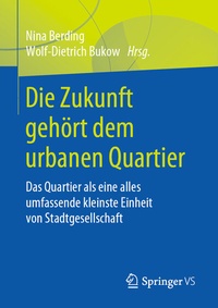 Abbildung von: Die Zukunft gehört dem urbanen Quartier - Springer VS