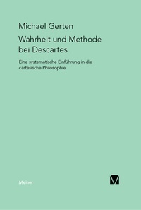 Abbildung von: Wahrheit und Methode bei Descartes - Meiner