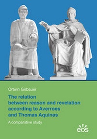 Abbildung von: The relation between reason and revelation according to Averroes and Thomas Aquinas - EOS Verlag