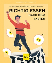 Abbildung von: Richtig essen nach dem Fasten - Gräfe und Unzer