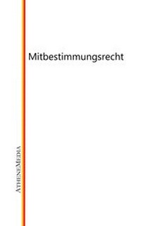 Abbildung von: Mitbestimmungsrecht - AtheneMediaRECHT