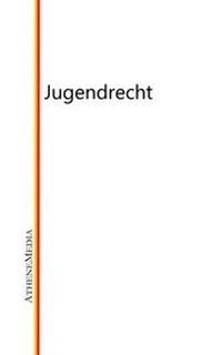 Abbildung von: Jugendrecht - AtheneMediaRECHT