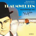 Cover: Traumwelten. Kunstdialoge mit Kafka - universi - Universit&auml;tsverlag Siegen