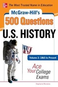 Cover: McGraw-Hill's 500 U.S. History Questions, Volume 2: 1865 to Present: Ace Your College Exams - McGraw-Hill Contemporary