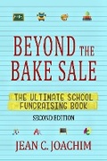 Cover: Beyond the Bake Sale: The Ultimate School Fund-Raising Book - MOONLIGHT BOOKS