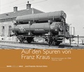 Cover: Auf den Spuren von Franz Kraus - bahnmedien.at