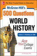 Cover: McGraw-Hill's 500 World History Questions, Volume 1: Prehistory to 1500: Ace Your College Exams - McGraw-Hill Contemporary