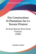 Bild: Des Constructions Et Plantations Sur Le Terrain D'Autrui - Kessinger Publishing