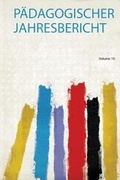Cover: Paedagogischer Jahresbericht: Volume 10 - HardPress Ltd